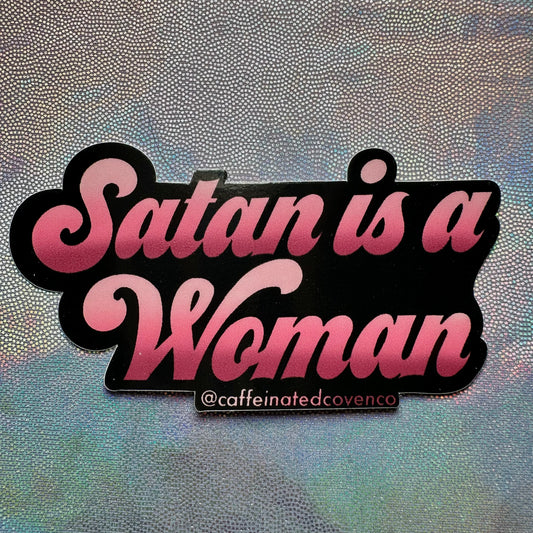 Satan is a Woman Sticker